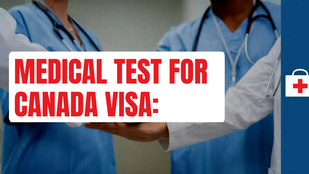 Medical Test for Canada Visa: Complete Step-by-Step Guide